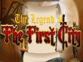 Játék The legend of the First City