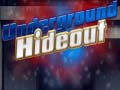 Játék Underground Hideout