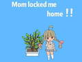 Játék Mom locked me home