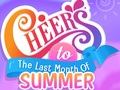 Játék Cheers to the Last Month of Summer