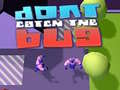 Játék Dont Catch the Bug