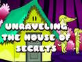 Játék Unraveling the House of Secrets
