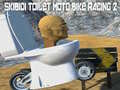 Játék Skibidi Toilet Moto Bike Racing 2