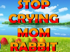 Játék Stop Crying Mom Rabbit