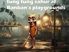 Játék Tung Tung Sahur at Banban Playgrounds